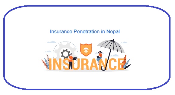 नेपालमा बीमा घनत्व झन्डै १४% ले बढ्यो, प्रतिव्यक्ति घनत्व रु. ७३३०